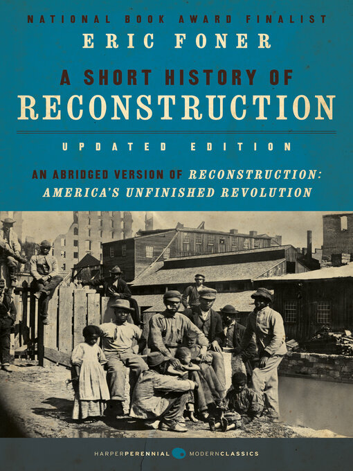 Title details for A Short History of Reconstruction [Updated Edition] by Eric Foner - Available